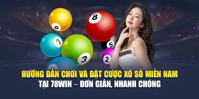 Hướng dẫn chơi và đặt cược xổ số miền Nam tại 78WIN – Đơn giản, nhanh chóng